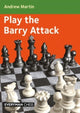 Book cover of: Play the Barry Attack. By: Andrew Martin