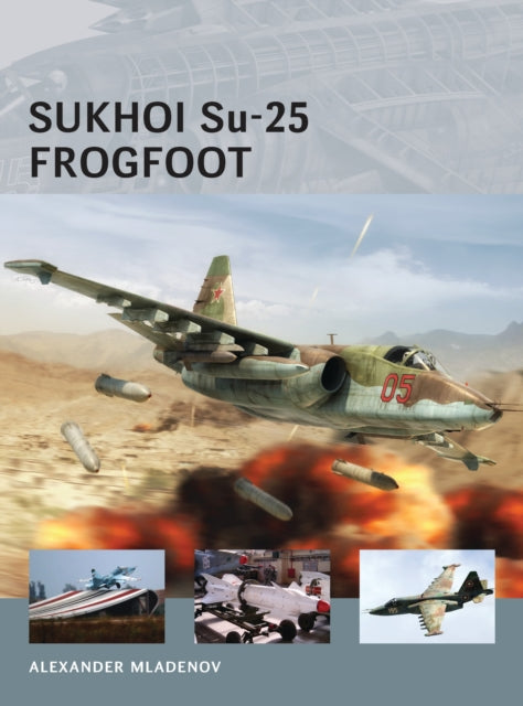 Book cover of: Sukhoi Su-25 Frogfoot. By: Alexander Mladenov
