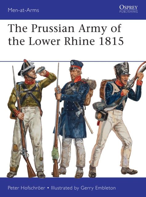 Book cover of: Prussian Army of the Lower Rhine 1815. By: Peter Hofschröer