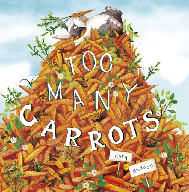 Book cover of: Too Many Carrots. By: Katy Hudson