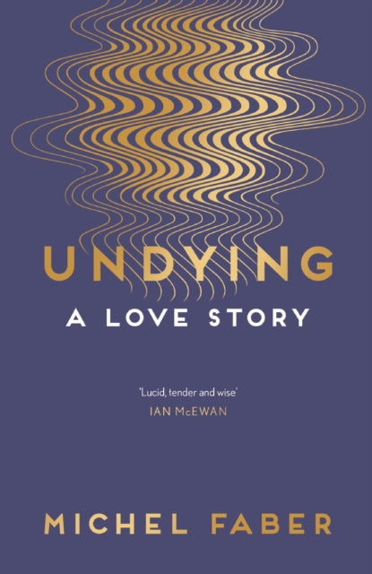 Book cover of: Undying. By: Michel Faber