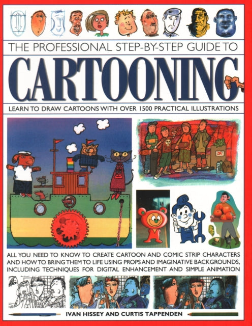 Book cover of: Cartooning, The Professional Step-by-Step Guide to. By: I Van Hissey