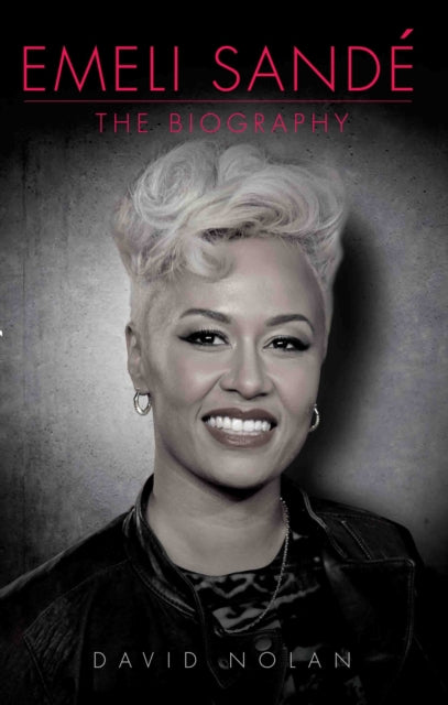 Book cover of: Emeli Sande - The Biography