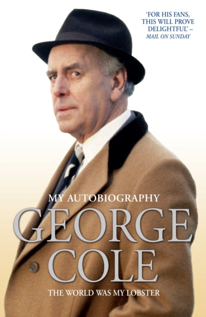 Book cover of: George Cole - The World Was My Lobster: The Autobiography. By: George Cole