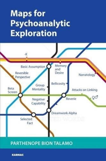 Book cover of: Maps for Psychoanalytic Exploration. By: Parthenope Bion Talamo