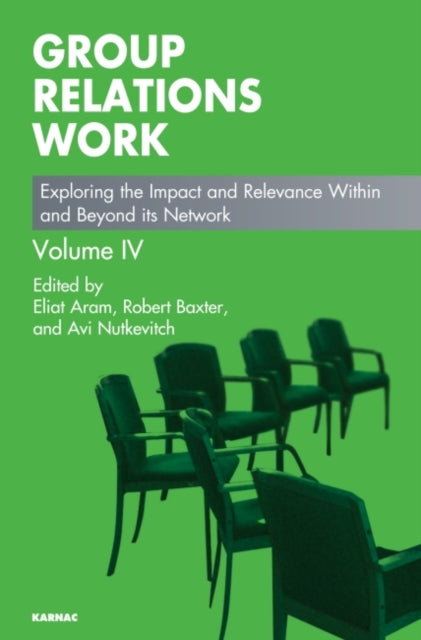 Book cover of: Group Relations Work. By: Eliat Aram
