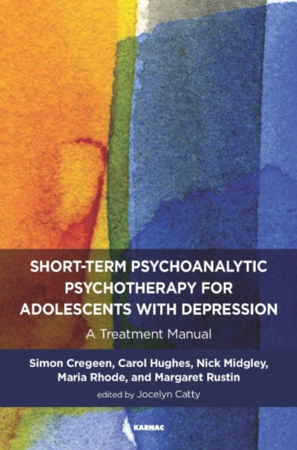 Book cover of: Short-term Psychoanalytic Psychotherapy for Adolescents with Depression. By: Jocelyn Catty