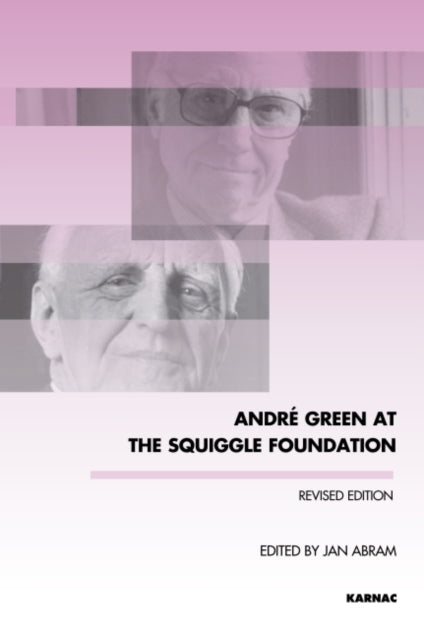 Book cover of: Andre Green at the Squiggle Foundation. By: Jan Abram