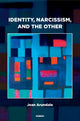 Book cover of: Identity, Narcissism, and the Other. By: Jean Arundale
