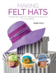 Book cover of: Making Felt Hats. By: Bobbi Heath