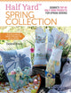 Book cover of: Half Yard™ Spring Collection. By: Debbie Shore
