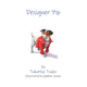 Book cover of: Designer Pip. By: Tabatha Taylor