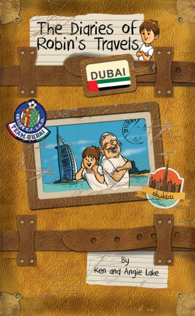 Diaries of Robin's Travels: Dubai 9781782260547 Ken Lake