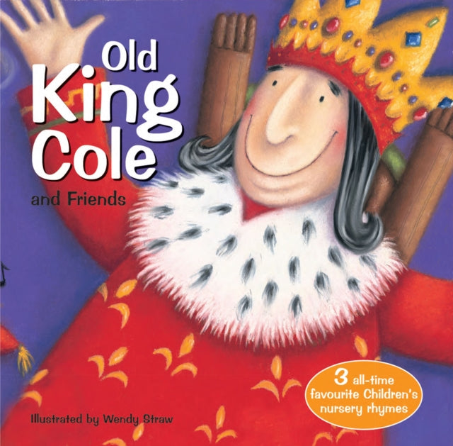 Old King Cole and Friends 9781782262046 Wendy Straw (illustrator) Brolly Books (creator)