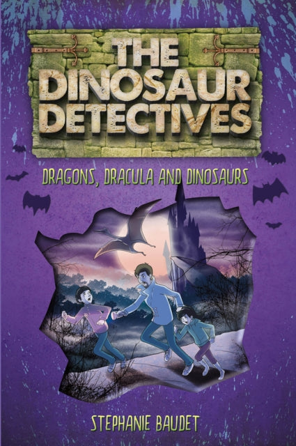 Book cover of: Dinosaur Detectives in Dracula, Dragons and Dinosaurs. By: Stephanie Baudet