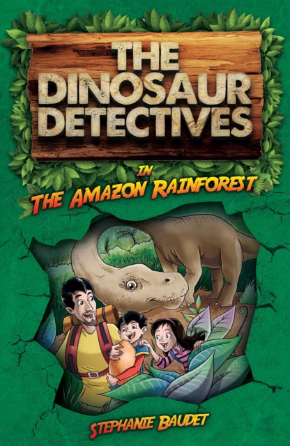 Dinosaur Detectives in The Amazon Rainforest 9781782263821 Stephanie Baudet