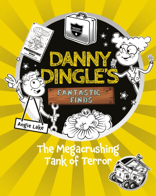 Danny Dingle's Fantastic Finds: The Megacrushing Tank of Terror (book 10) 9781782269885 Angie Lake