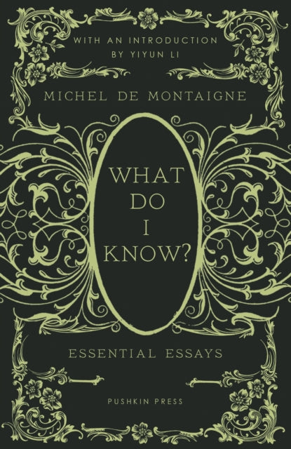 What Do I Know?, Essential Essays 9781782278818 Michel Montaigne
