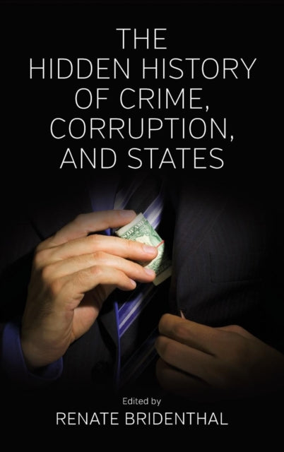 Book cover of: Hidden History of Crime, Corruption, and States