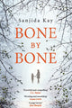 Book cover of: Bone by Bone. By: Sanjida Kay