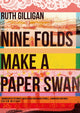 Book cover of: Nine Folds Make a Paper Swan. By: Ruth Gilligan