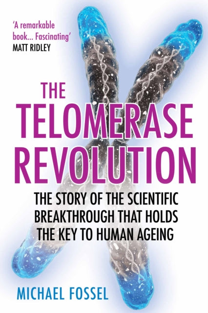 Book cover of: Telomerase Revolution. By: Dr Michael Fossel