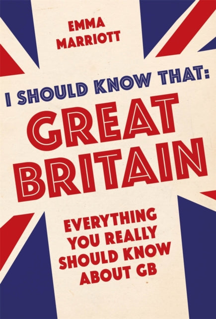 Book cover of: I Should Know That: Great Britain. By: Emma Marriott