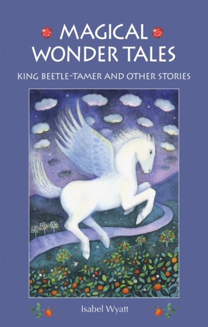 Book cover of: Magical Wonder Tales. By: Isabel Wyatt