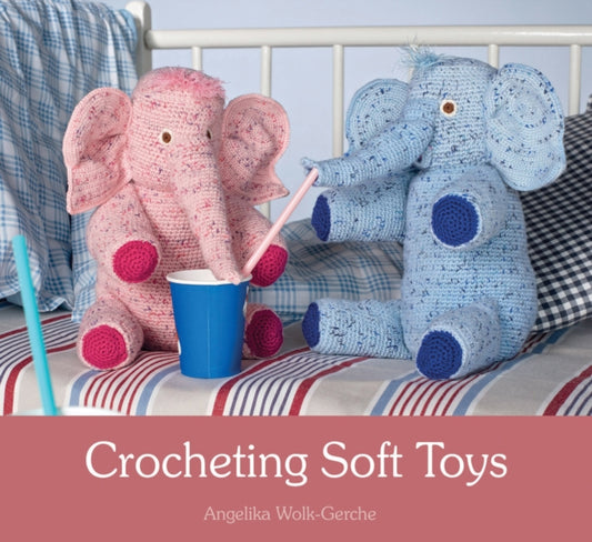 Book cover of: Crocheting Soft Toys. By: Angelika Wolk-Gerche