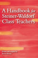 Handbook for Steiner-Waldorf Class Teachers