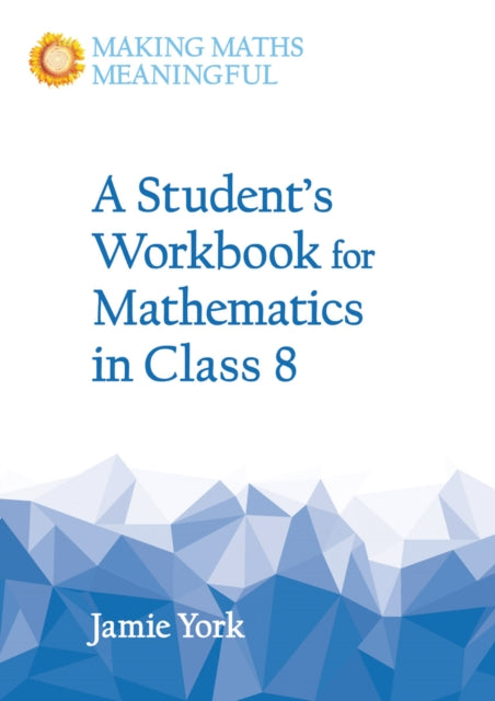 Student's Workbook for Mathematics in Class 8 9781782503217 Jamie York