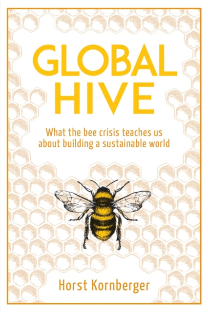 Book cover of: Global Hive. By: Horst Kornberger