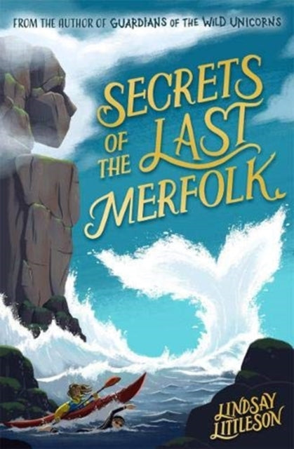 Book cover of: Secrets of the Last Merfolk. By: Lindsay Littleson