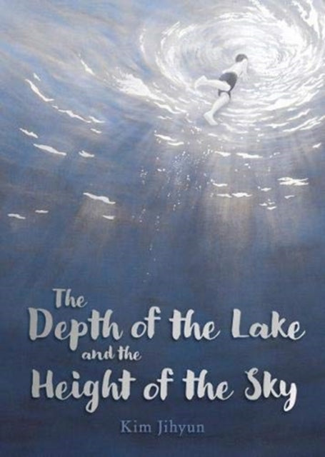Depth of the Lake and the Height of the Sky 9781782507420 Jihyun Kim
