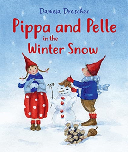 Book cover of: Pippa and Pelle in the Winter Snow. By: Daniela Drescher