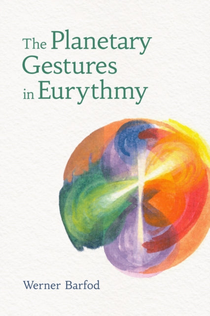 Book cover of: Planetary Gestures in Eurythmy. By: Werner Barfod