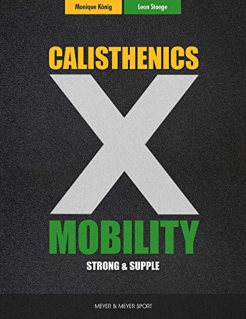 Book cover of: Calisthenics & Mobility. By: Leon Staege