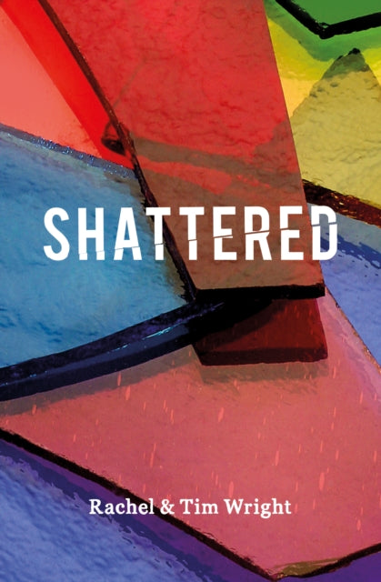 Book cover of: Shattered. By: Tim Wright