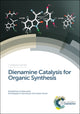 Book cover of: Dienamine Catalysis for Organic Synthesis. By: Kengadarane Anebouselvy