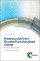 Book cover of: Heterocycles from Double-Functionalized Arenes. By: Xiao-Feng Wu