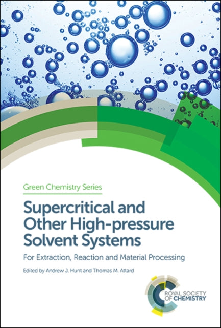 Book cover of: Supercritical and Other High-pressure Solvent Systems. By: Andrew J. Hunt