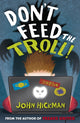 Book cover of: Don’t Feed the Troll. By: John HICKMAN