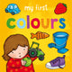 Book cover of: My First... Colours. By: Sophie Giles