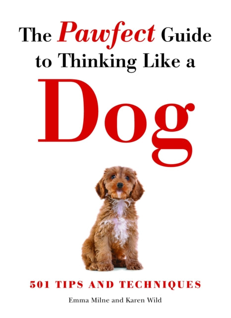 Book cover of: Pawfect Guide to Thinking Like a Dog