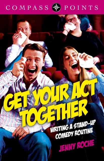 Book cover of: Compass Points: Get Your Act Together – Writing A Stand–up Comedy Routine