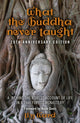 Book cover of: What the Buddha Never Taught. By: Tim Ward