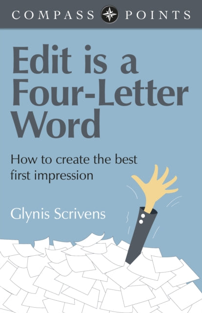 Book cover of: Compass Points – Edit is a Four–Letter Word – How to create the best first impression