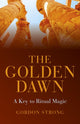 Book cover of: Golden Dawn –  A Key to Ritual Magic. By: Gordon Strong