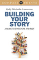 Book cover of: Compass Points: Building Your Story – A guide to structure and plot. By: Kelly Lawrence