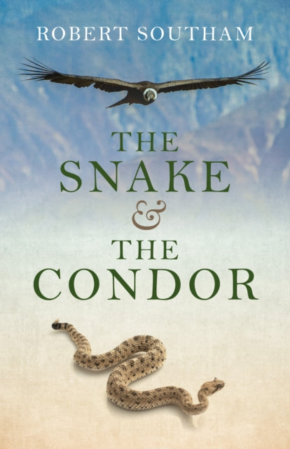 Book cover of: Snake and the Condor, The. By: Robert Southam